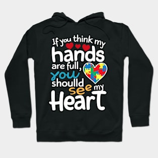 If you think my hands are full you should see my heart Hoodie